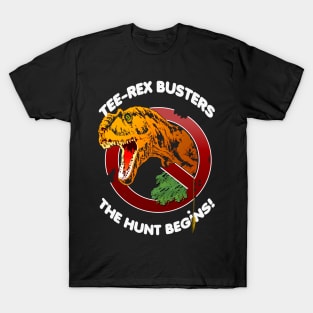 Tee-Rex Busters - The Hunt Begins! T-Shirt